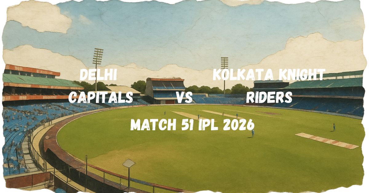 DC vs KKR Match 51 of IPL 2026 Preview