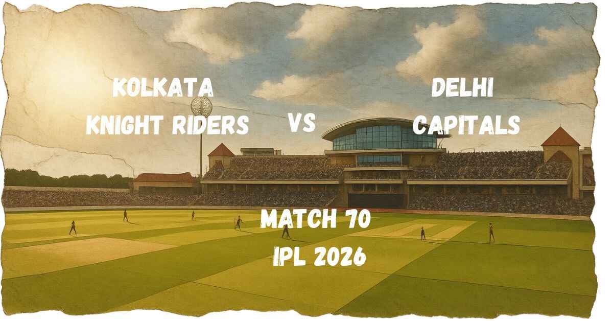 DC vs KKR Match 70 of IPL 2026 Preview