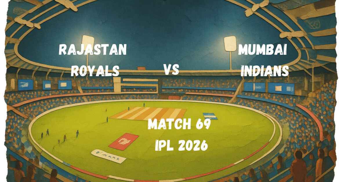 MI vs RR Match 69 of IPL 2026 Preview